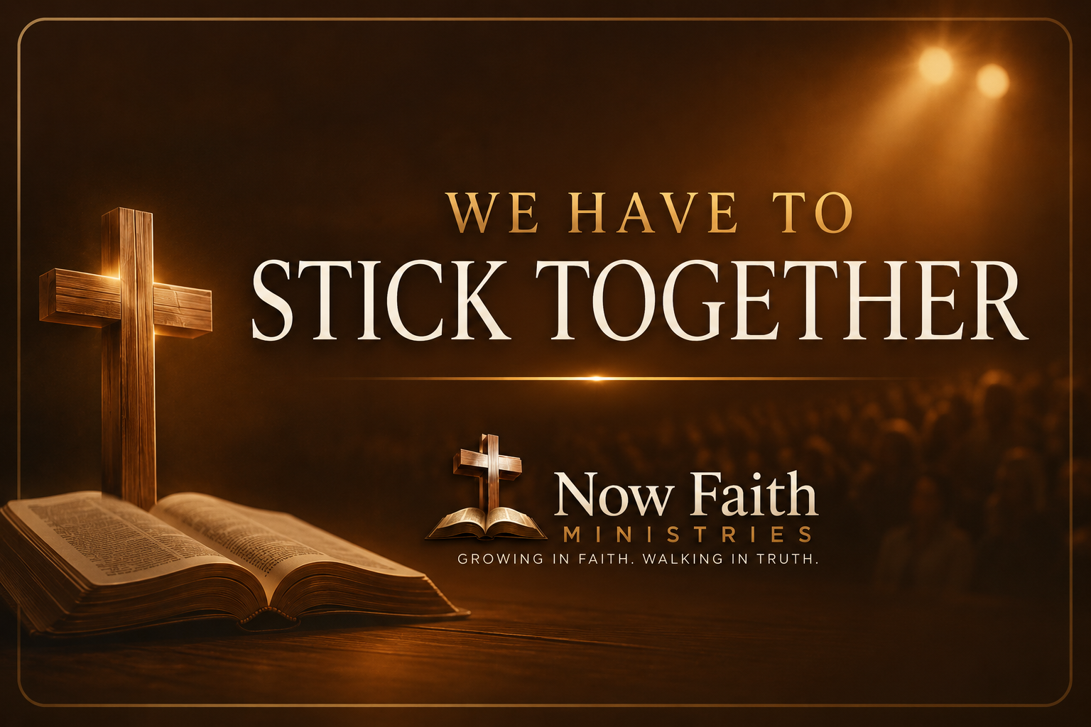 We Have to Stick Together